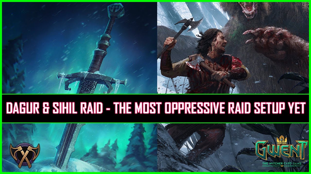Gwent | Dagur & Sihil Raid - The Most Oppressive Raid Setup Yet!