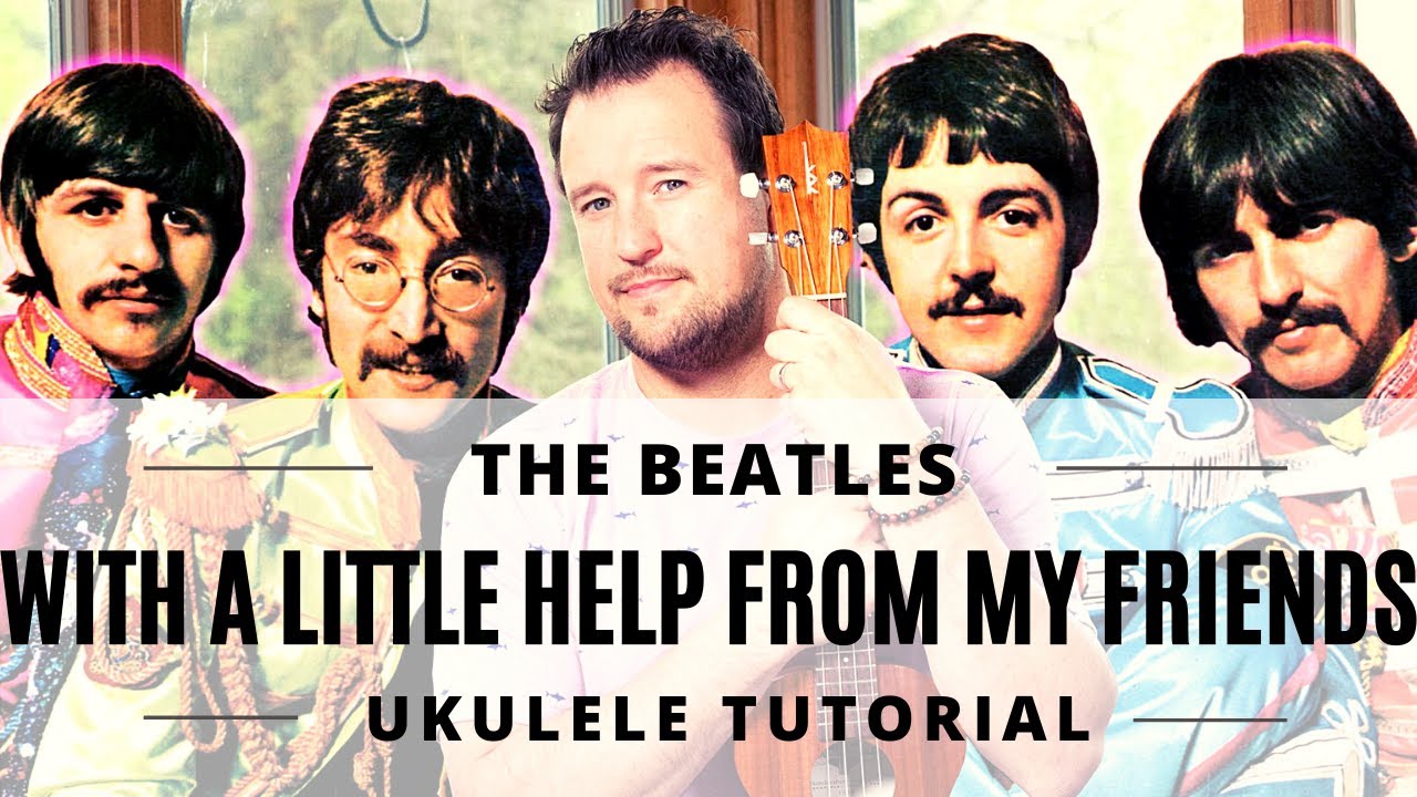 With A Little Help From My Friends | The Beatles | Ukulele Tutorial