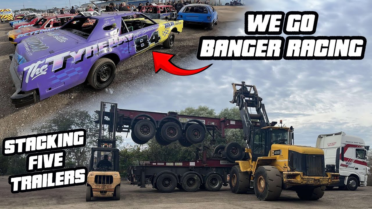 We go BANGER racing ! | Attempting to stack 5 trailers… GOES WRONG ! 