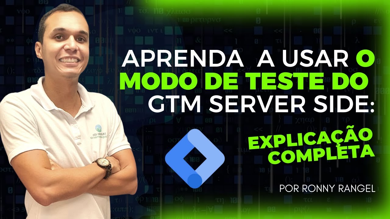 Aprenda a Usar o Modo de Teste do GTM Server Side: Explicação Completa