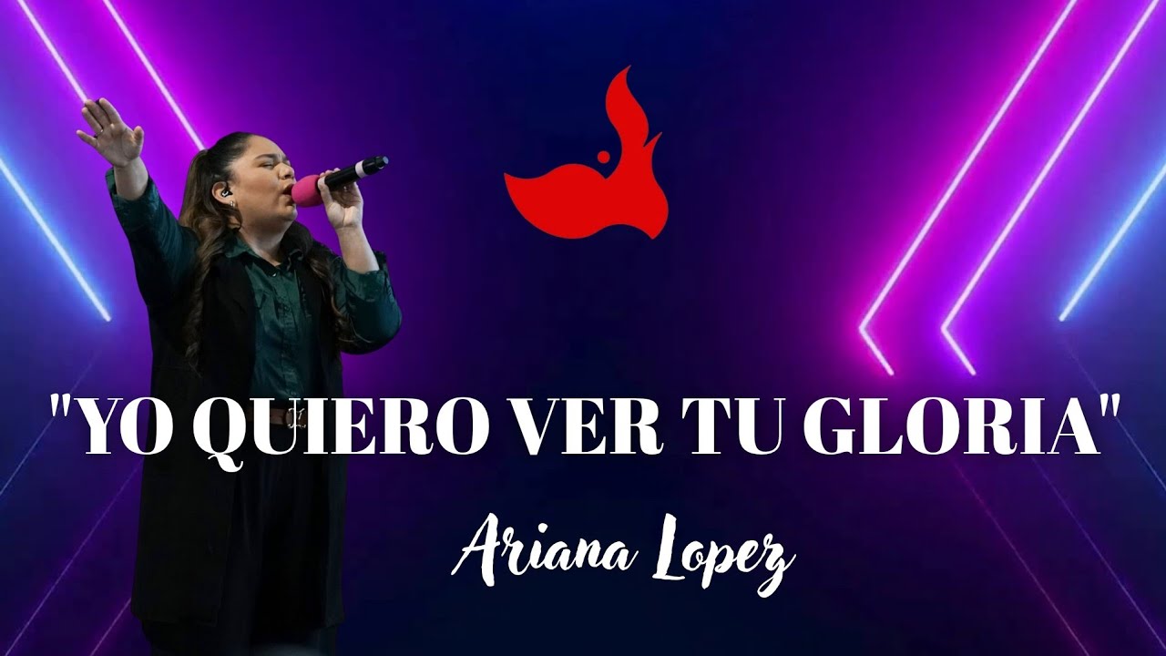 Yo Quiero Ver Tu Gloria  | Adoración | Musica Cristiana | Ariana Lopez 