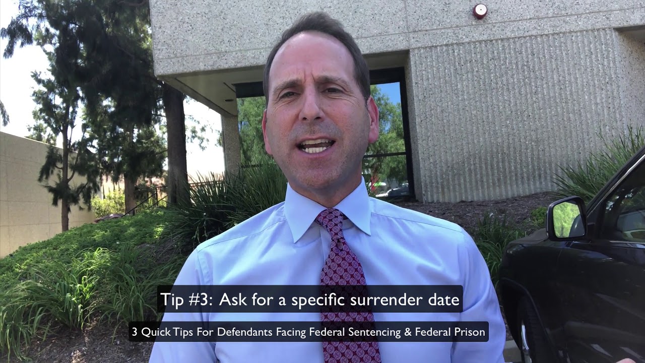 3 Tips For Defendants Facing Federal Sentencing & Federal Prison