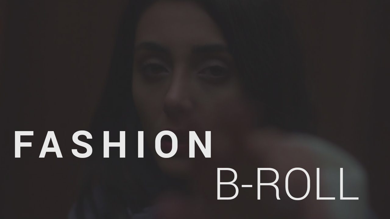 Fashion B-roll