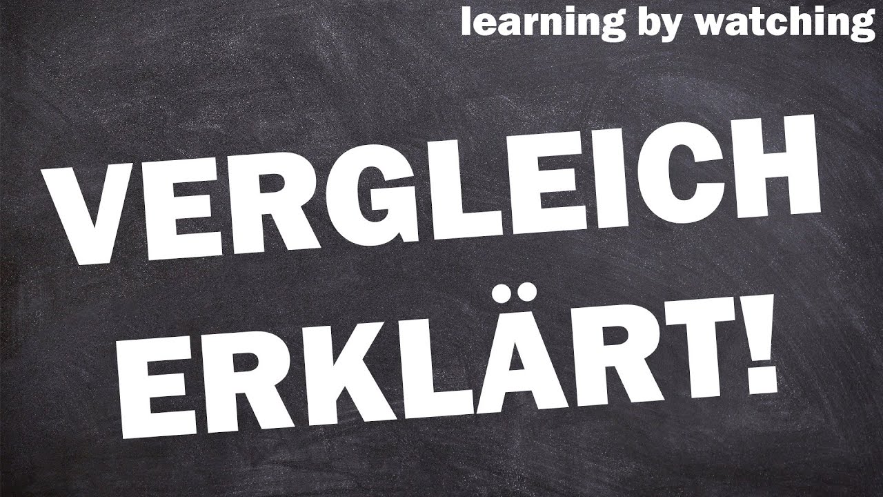 Vergleich einfach erkl&auml;rt!