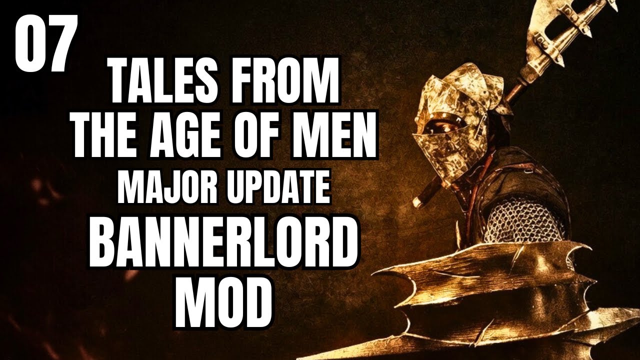 OH WE GOT A TOWN (Tales from the Age of Men Part 7 Bannerlord Mod Gameplay)