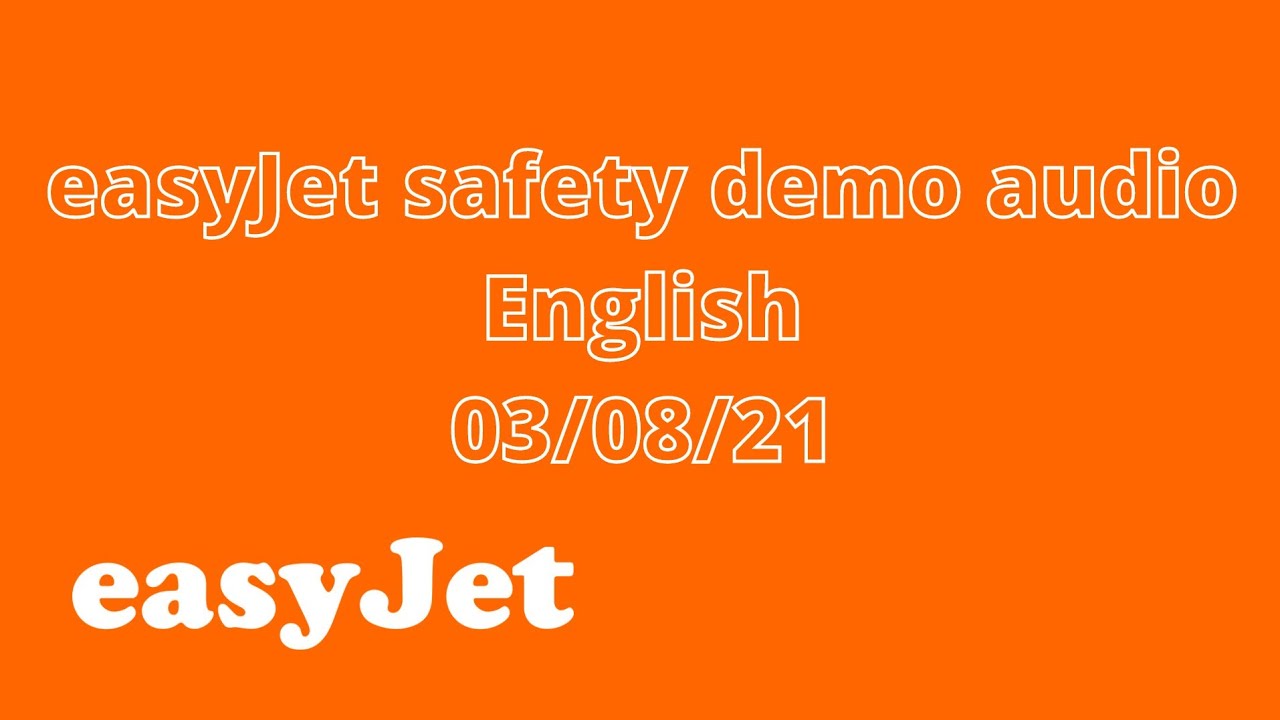 easyJet Safety Demo audio 03/08/2021 | FlyAmisLV