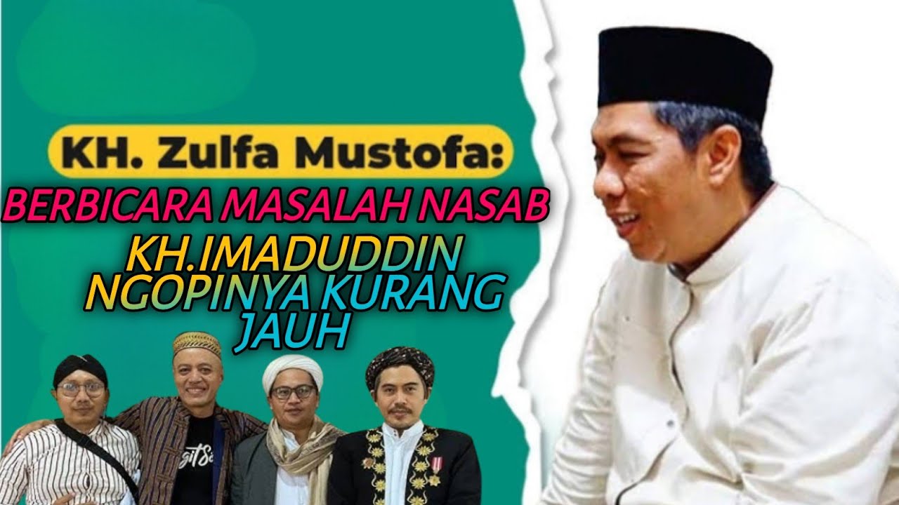 KH.ZULFA MUSTOFA || TIDAK PERCAYA NASAB HABAIB KH IMADUDDIN NGOPINYA KURANG JAUH