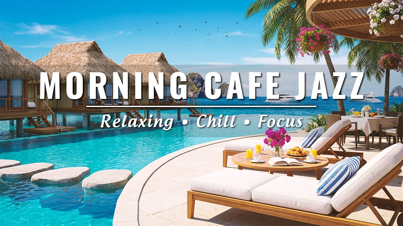Relaxing Bossa Nova Music ☕ Morning Café Jazz by the Sea for Calm & Focus