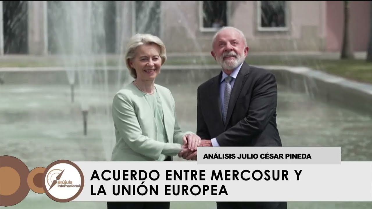Acuerdo entre Mercosur y la Unión Europea | Brújula Internacional