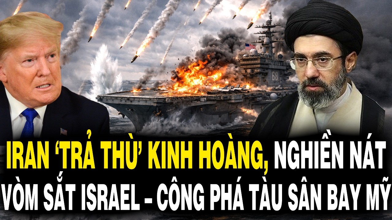 IRAN ‘TRẢ THÙ’ Kinh Hoàng, NGHIỀN NÁT VÒM SẮT ISRAEL – Công Phá TÀU SÂN BAY Mỹ