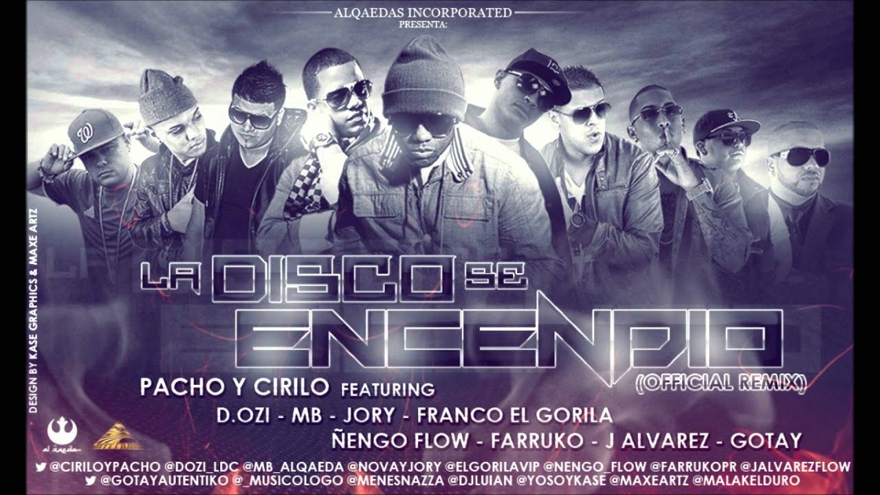La Disco Se Encendio (Remix) - Pacho y Cirilo Ft &Ntilde;engo Flow, J Alvarez, Farruko, Gotay, Jory y Mas