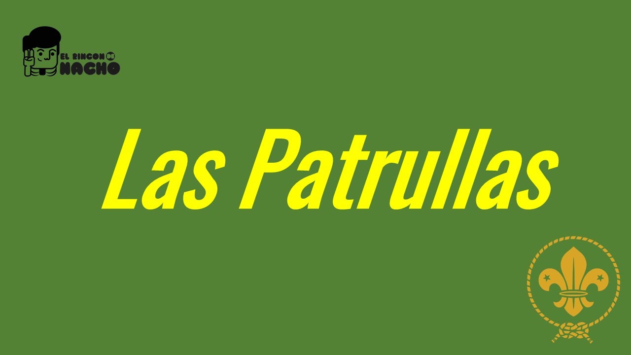 Las patrullas (Canción Scout)