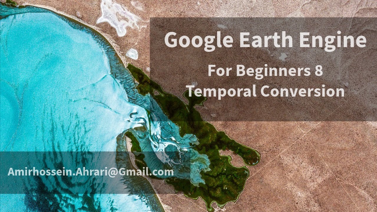 Google Earth Engine Tutorial for Beginners-8: Temporal Conversion