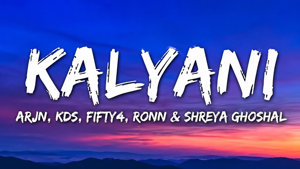 Kalyani Remix (Lyrics)🎧 - ARJN, KDS, FIFTY4, RONN & Shreya Ghoshal🎧