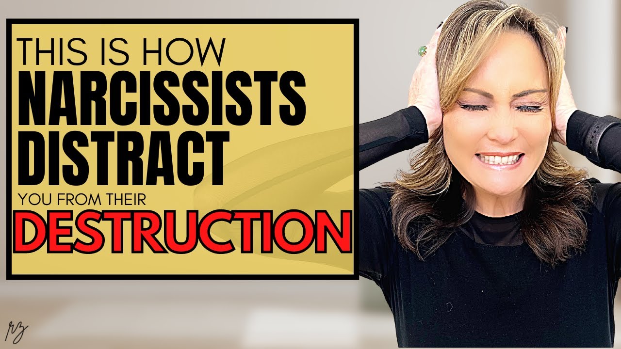 How Narcissists Distract You from Focusing on Their Destruction