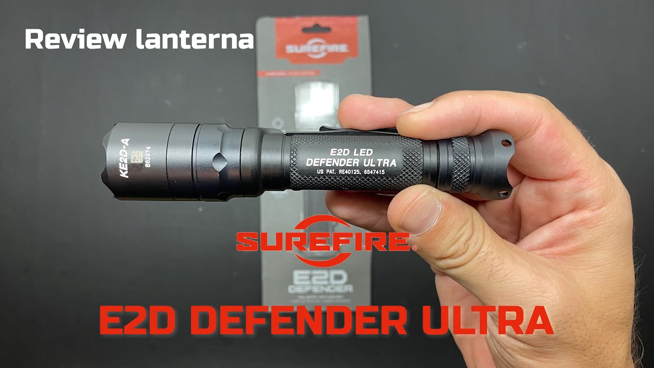 Review: Lanterna Surefire E2D Led Defender Ultra