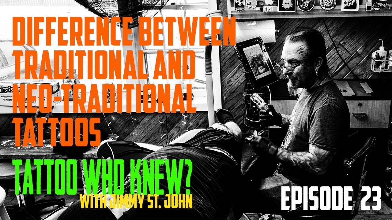 Difference between Traditional and Neo-Traditional Tattoos? - Tattoo Who Knew? EP23