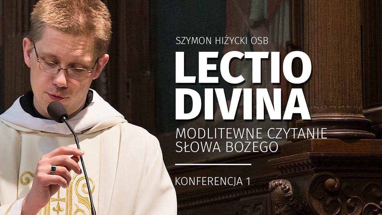 Lectio Divina. Modlitewne czytanie Słowa Bożego / konferencja 1