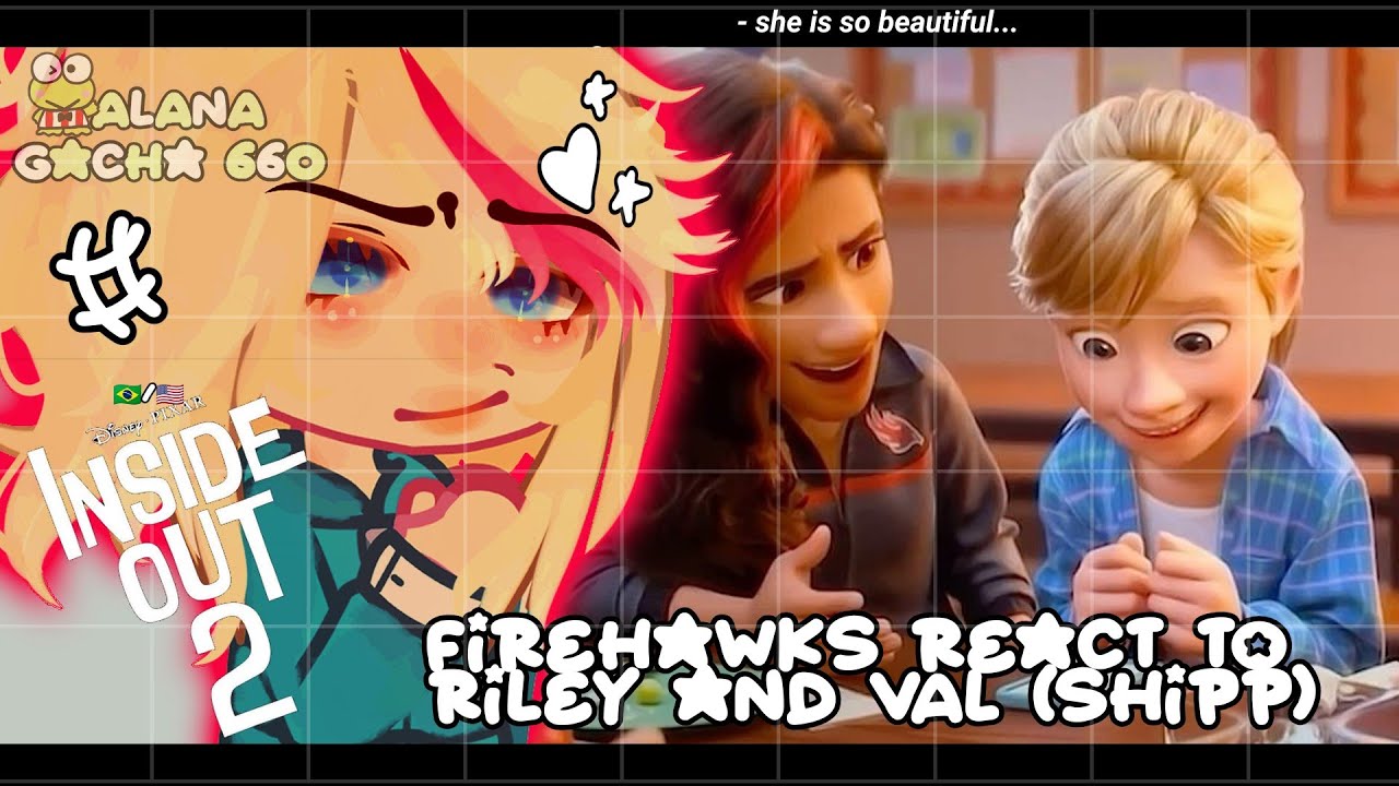 •|FireHawks react to Riley and Val (shipp‼️)  Inside Out 2|•GACHA CLUB 🇧🇷/🇺🇸