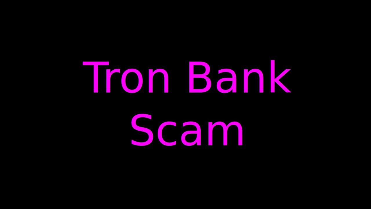 Tron Bank Scam