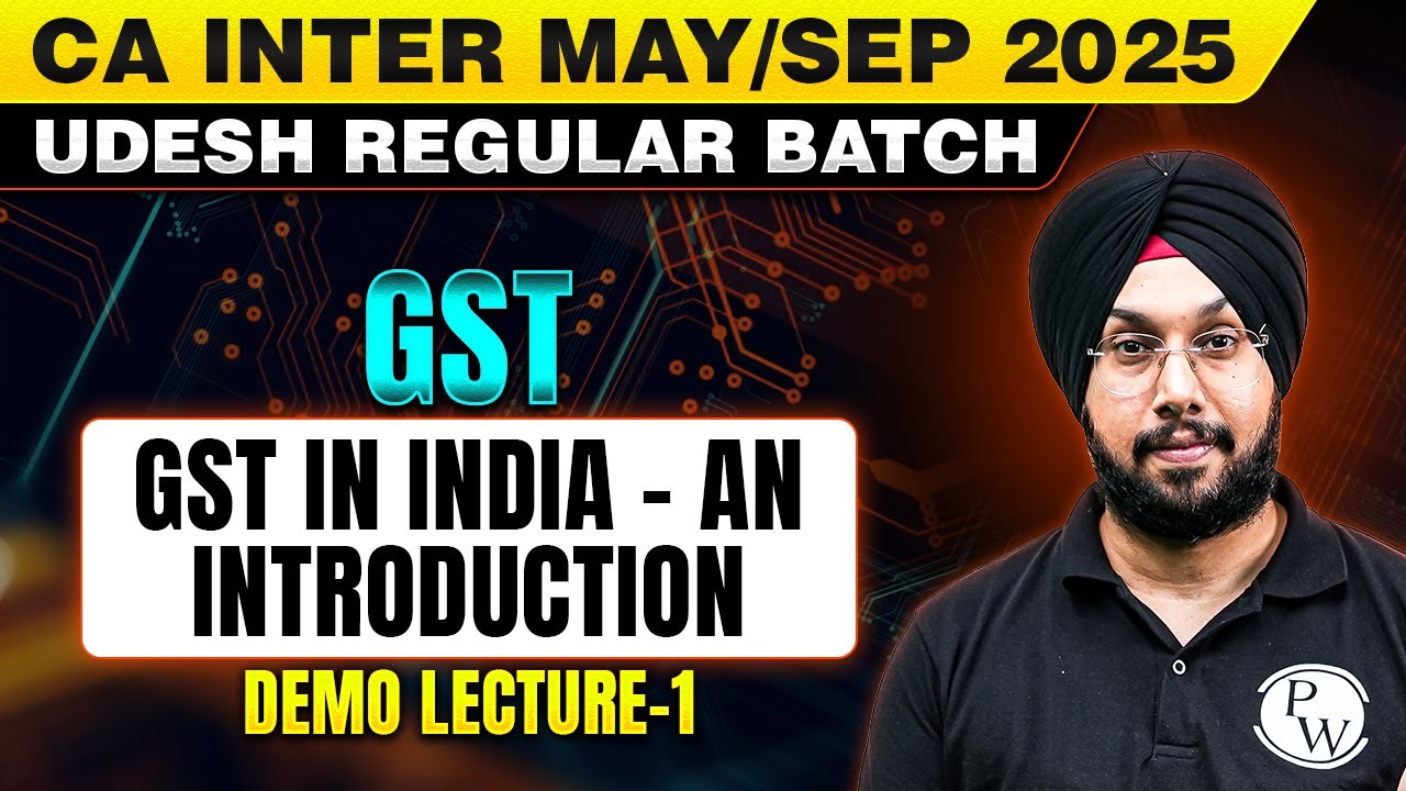 GST: GST in India- An Introduction | For CA Inter May/Sep 2025 Udesh Regular Batch
