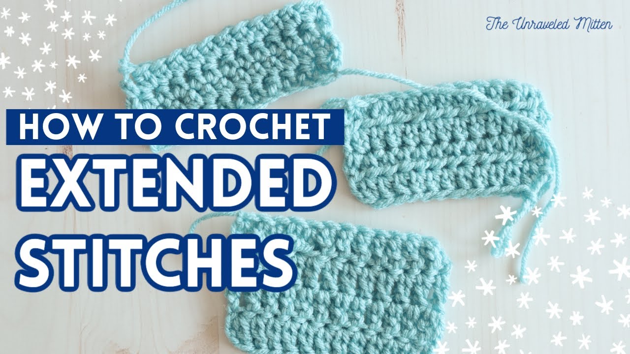How to Crochet Extended Stitches | Extended Single, Half Double and Double Crochet