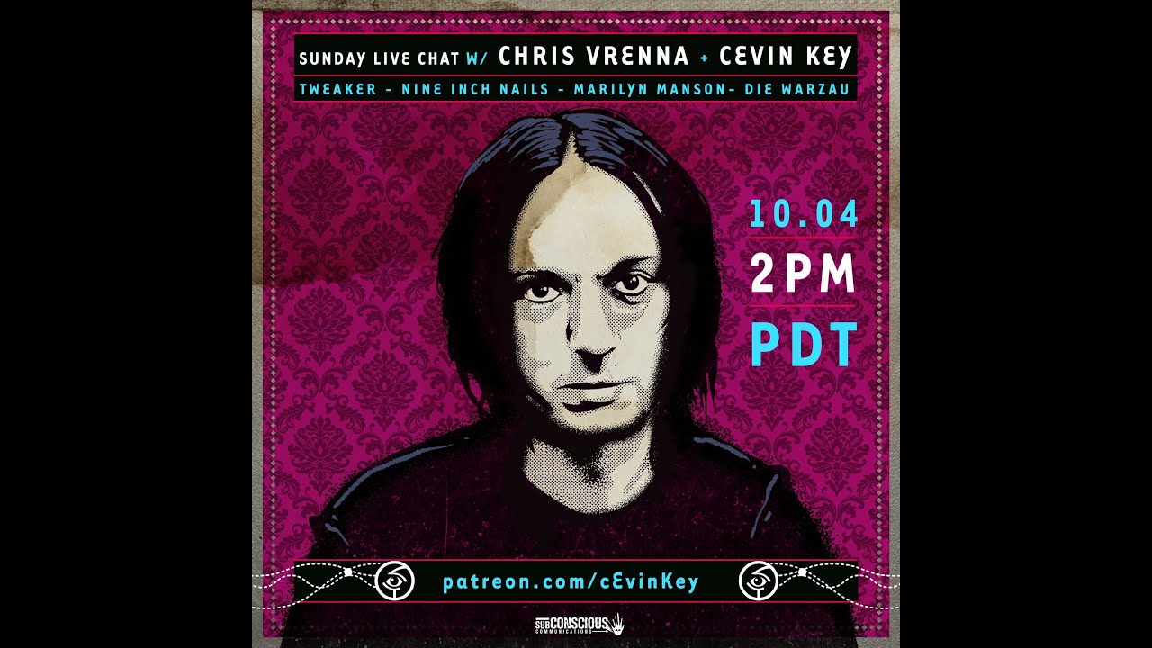 Sunday Live Chat with Chris Vrenna (NIN) and cEvin Key 10/4/2021