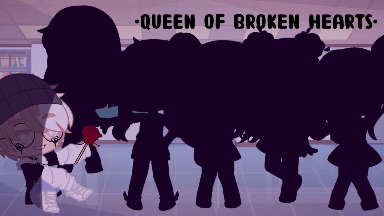 •Queen of broken hearts• [GCMV/GLMV] •|sub al español•