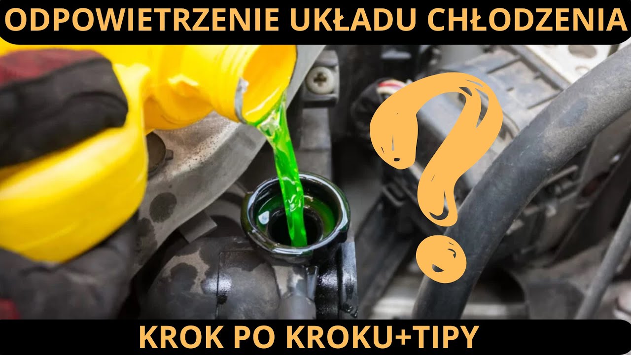 Jak odpowietrzyć układ chłodzenia i wymienić płyn chłodniczy?
