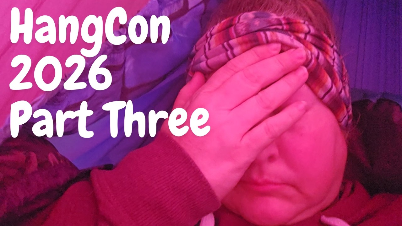 Hangcon 2026 -  Part 3