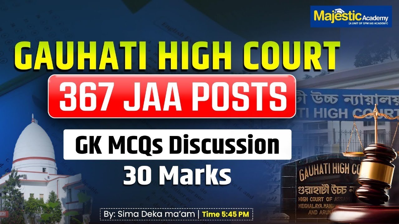 Gauhati High Court 367 JAA Posts 2025 | GK MCQs Discussion | Majestic Academy