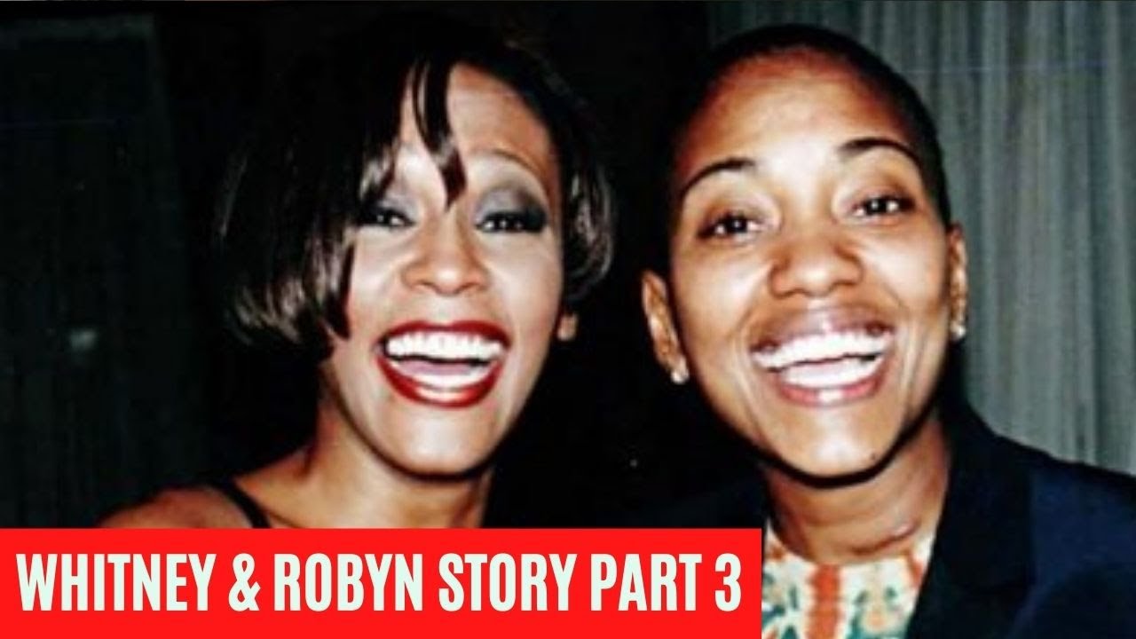 Whitney Houston & Robyn Crawford Story Part 3