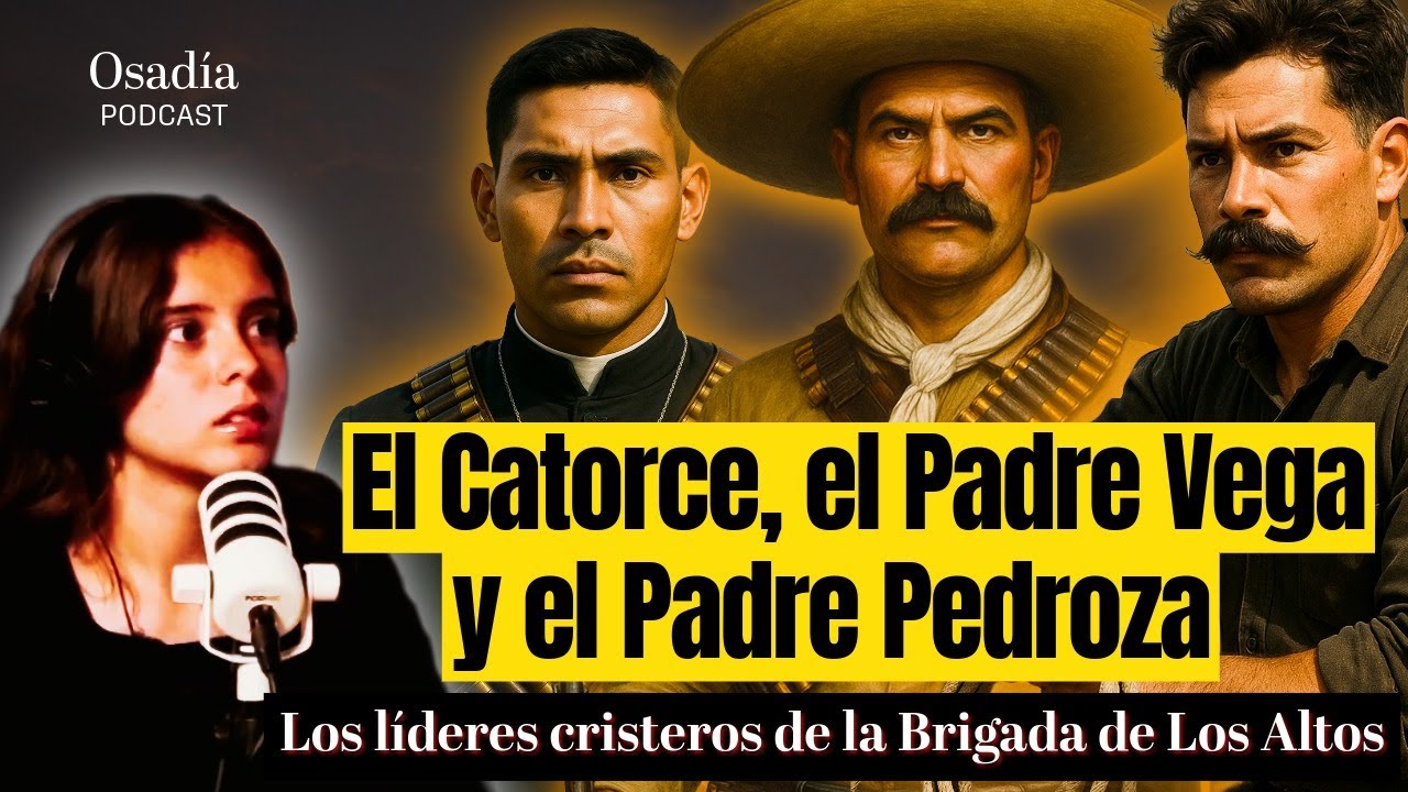 El Catorce, el Padre Vega y el Padre Pedroza: los líderes cristeros de la Brigada de Los Altos