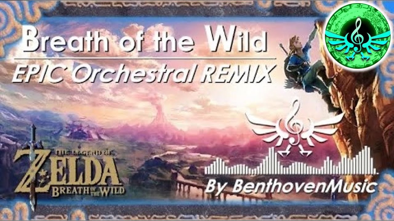 The Legend of Zelda: Breath of the Wild || EPIC Orchestral REMIX [BenthovenMusic] || ZELDA REMIX