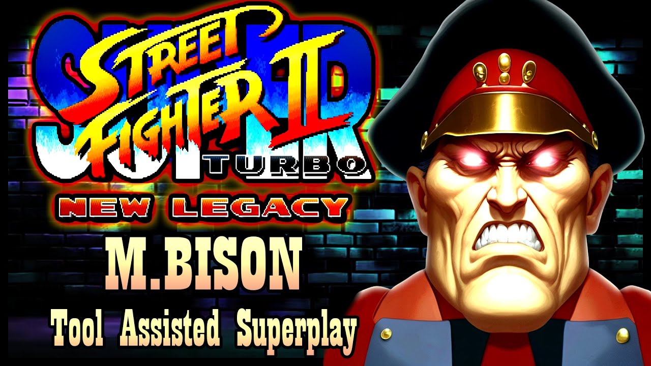 【TAS】SUPER STREET FIGHTER II TURBO: NEW LEGACY - M.BISON (DICTATOR)