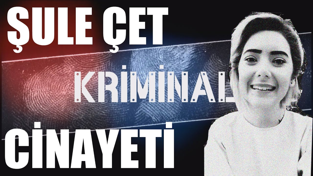 Şule Çet Cinayeti - Kriminal 2. Bölüm