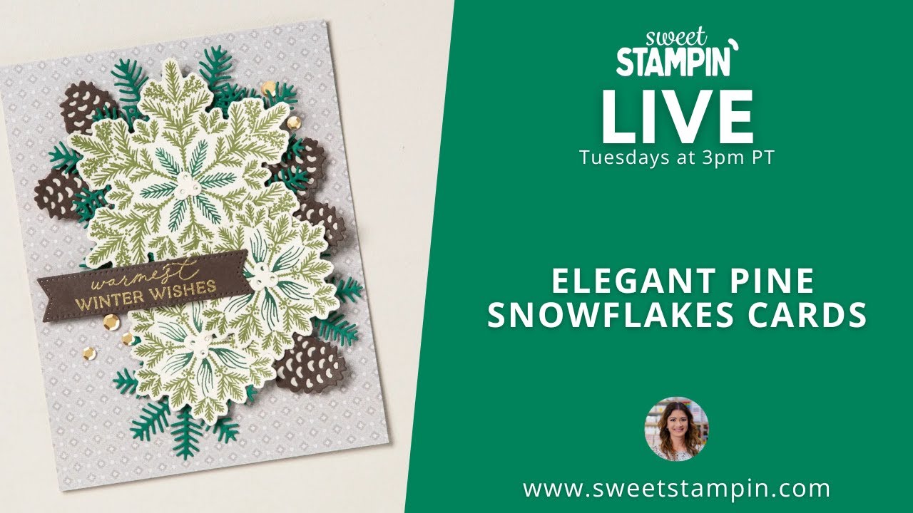 Stunning Cards Using Stampin’ Up!’s Elegant Pine Snowflakes Suite | Sweet Stampin' LIVE