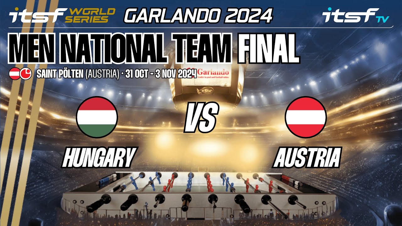 Hungary vs Austria - FINAL - ITSF 2024 World Series Garlando Men National Team