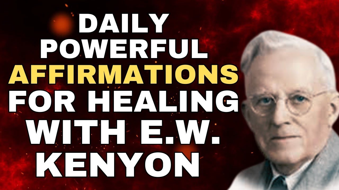 1000+ Affirmations for Complete Healing from Sickness From EW Kenyon Insights