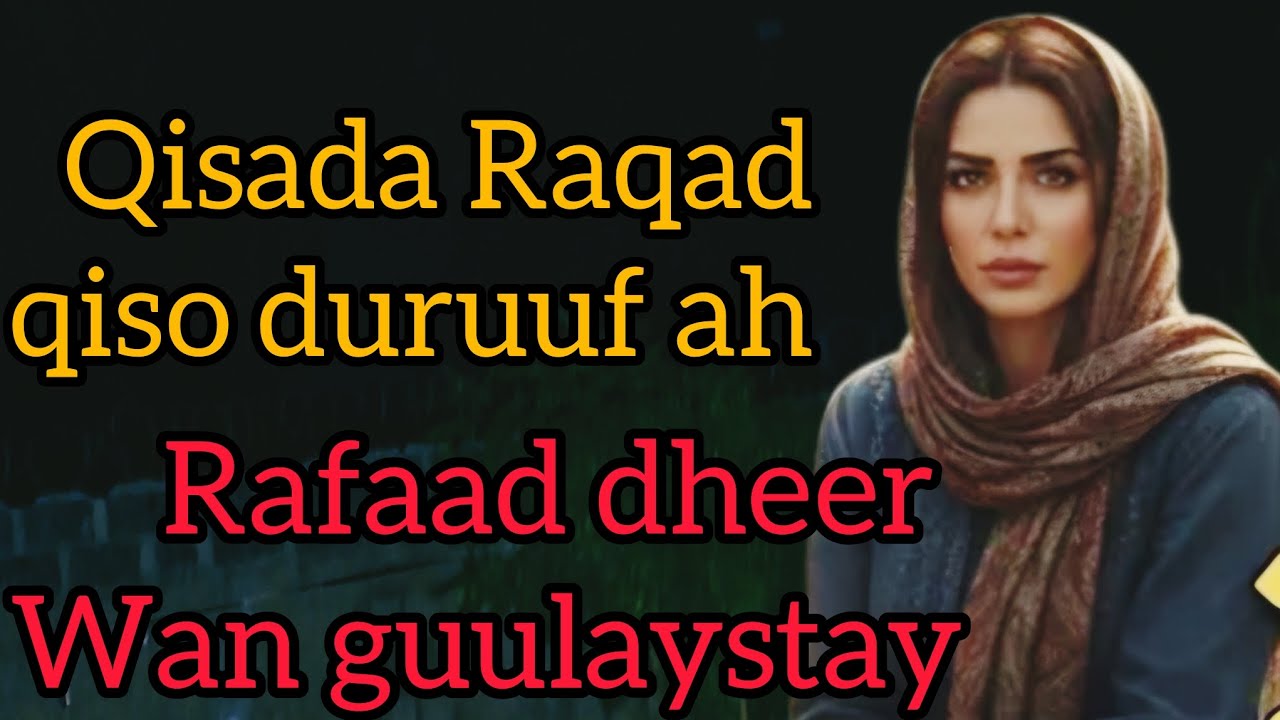 Qisada Raqad iyo cajiib ah .... hafsabilanqisas
