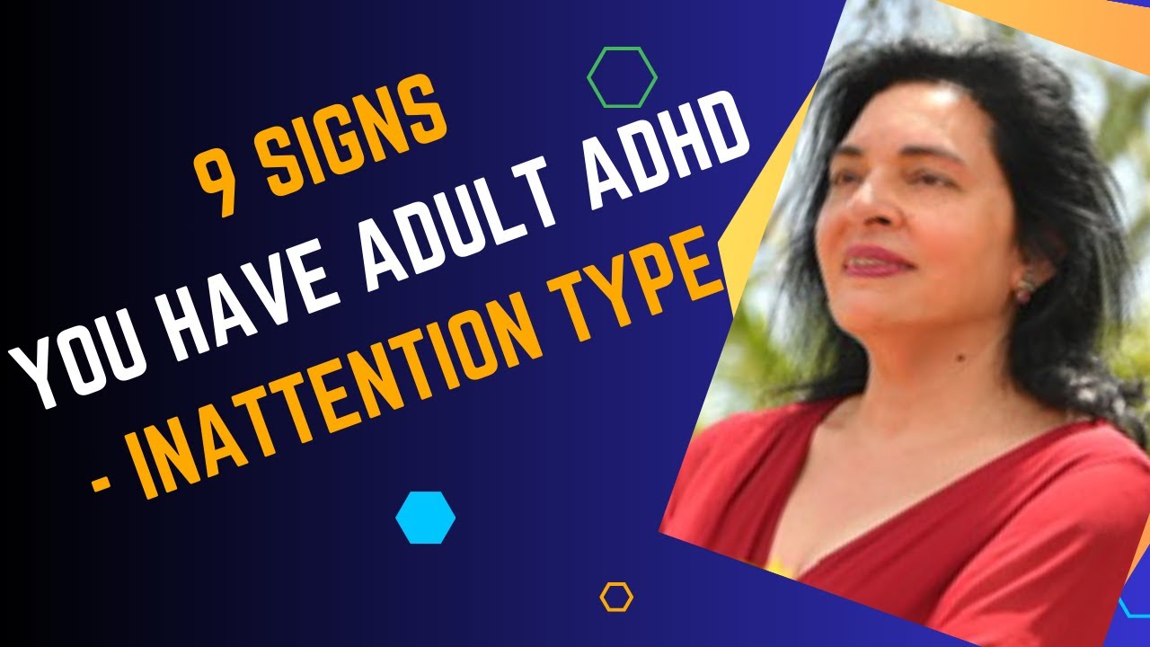 9 Signs You Have Adult ADHD - Inattention Type