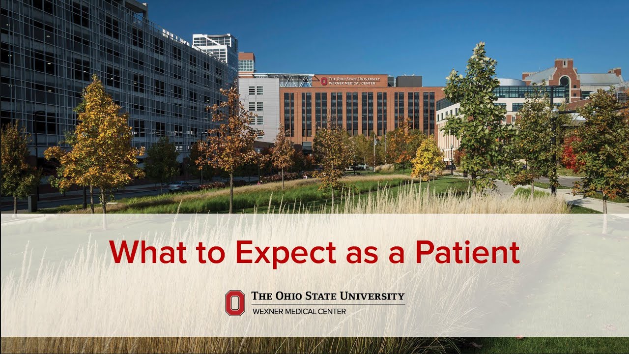 Welcome to the Ohio State Wexner Medical Center: What to expect as a patient