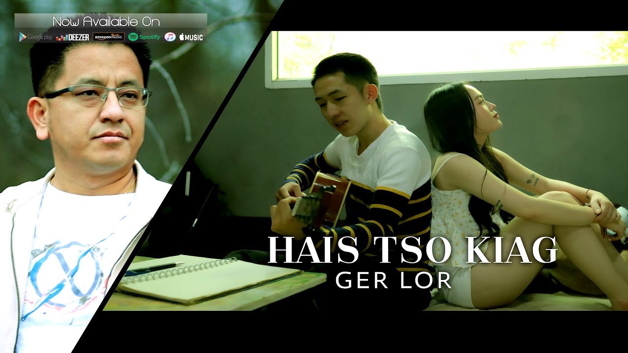 🎶 Hais Tso Kiag - Ger Lor 【Music Video】