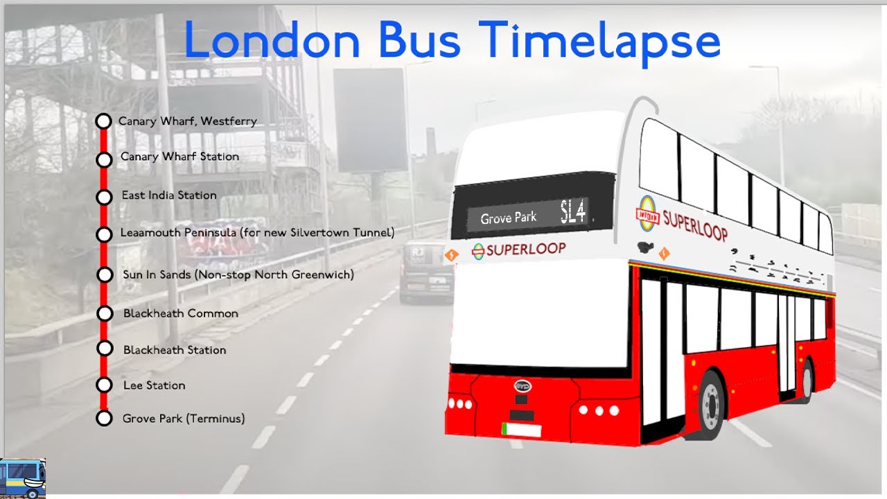 (Ep 4 of ILBVWRCCS) - London Bus Timelapse (Superloop Route SL4): Canary Wharf - Grove Park