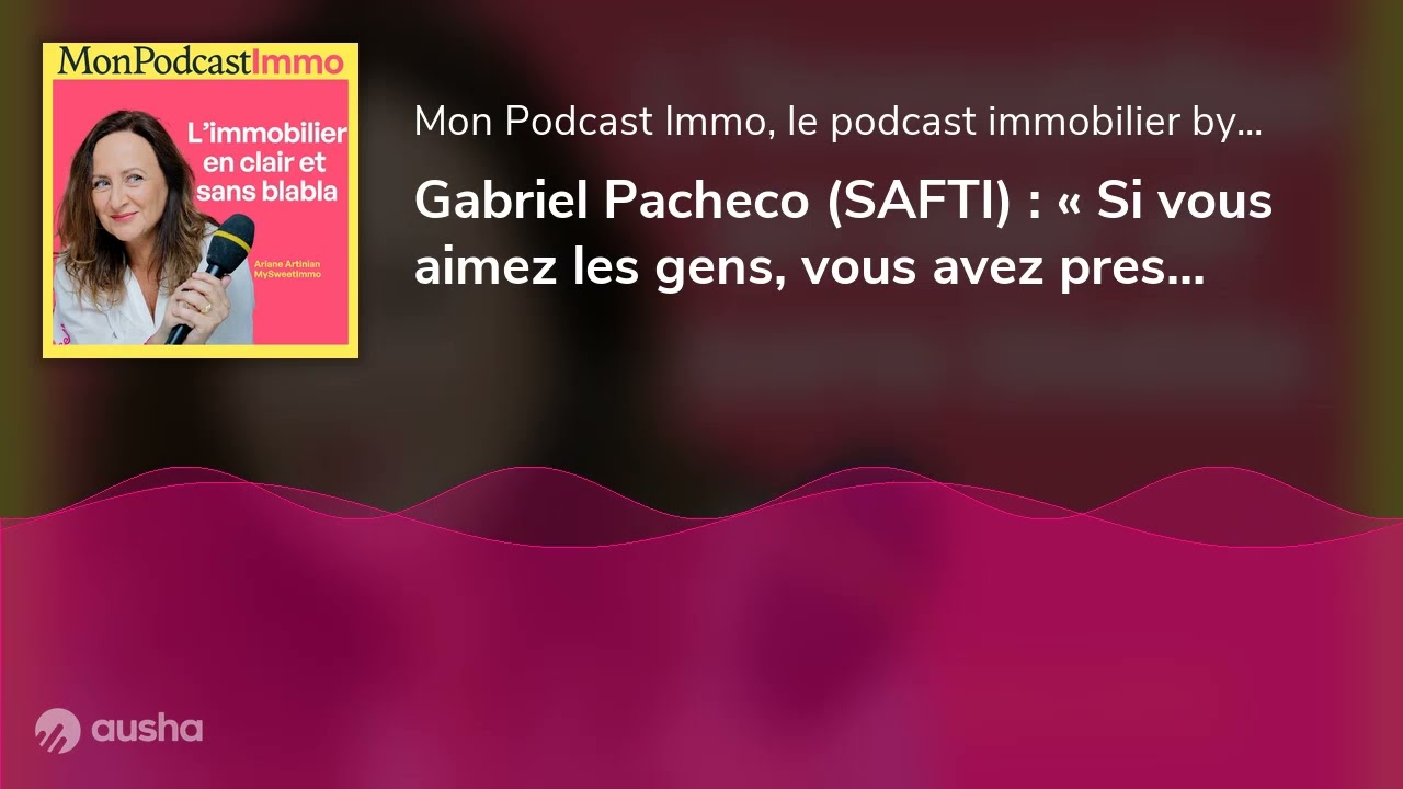 Gabriel Pacheco (SAFTI) : « Si vous aimez les gens, vous avez presque tout d’un conseiller immobilie