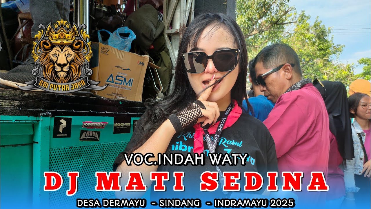 DJ MATI SEDINA • VOC.INDAH WATY | ERI PUTRA JAYA !! DESA.DERMAYU SINDANG INDRAMAYU 2025