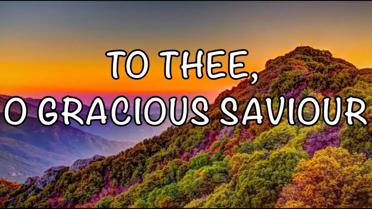To Thee, O Gracious Saviour | Joan and Jane