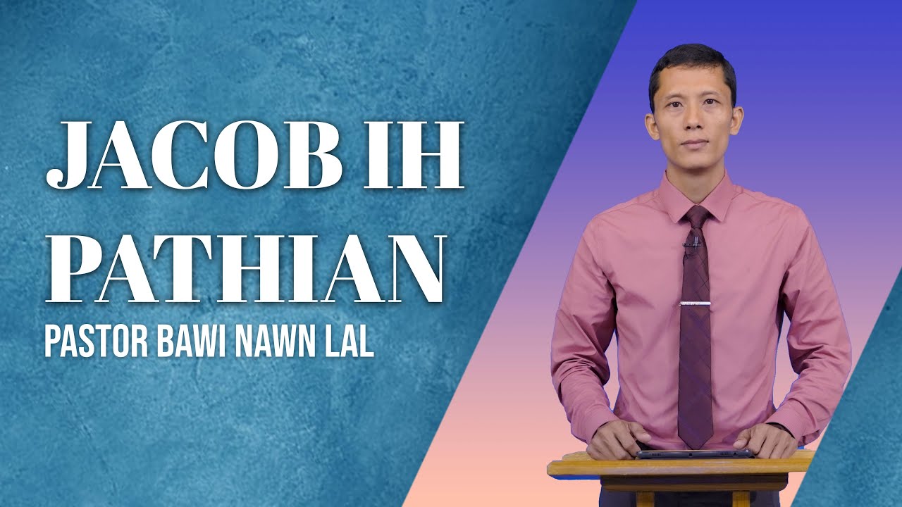 Ps. Bawi Nawn Lal | Jacob Ih Pathian  (Thursday)