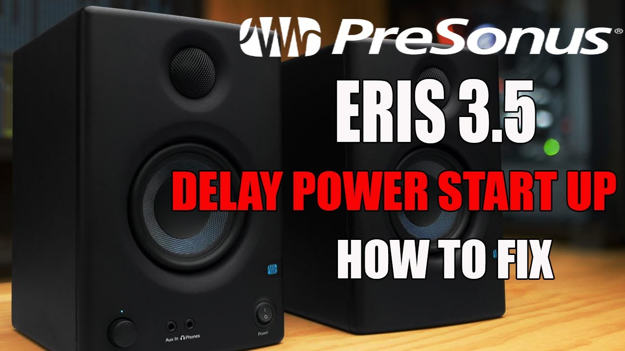 How to Fix PreSonus Eris 3.5 studio monitor speaker delay power start up Problem.