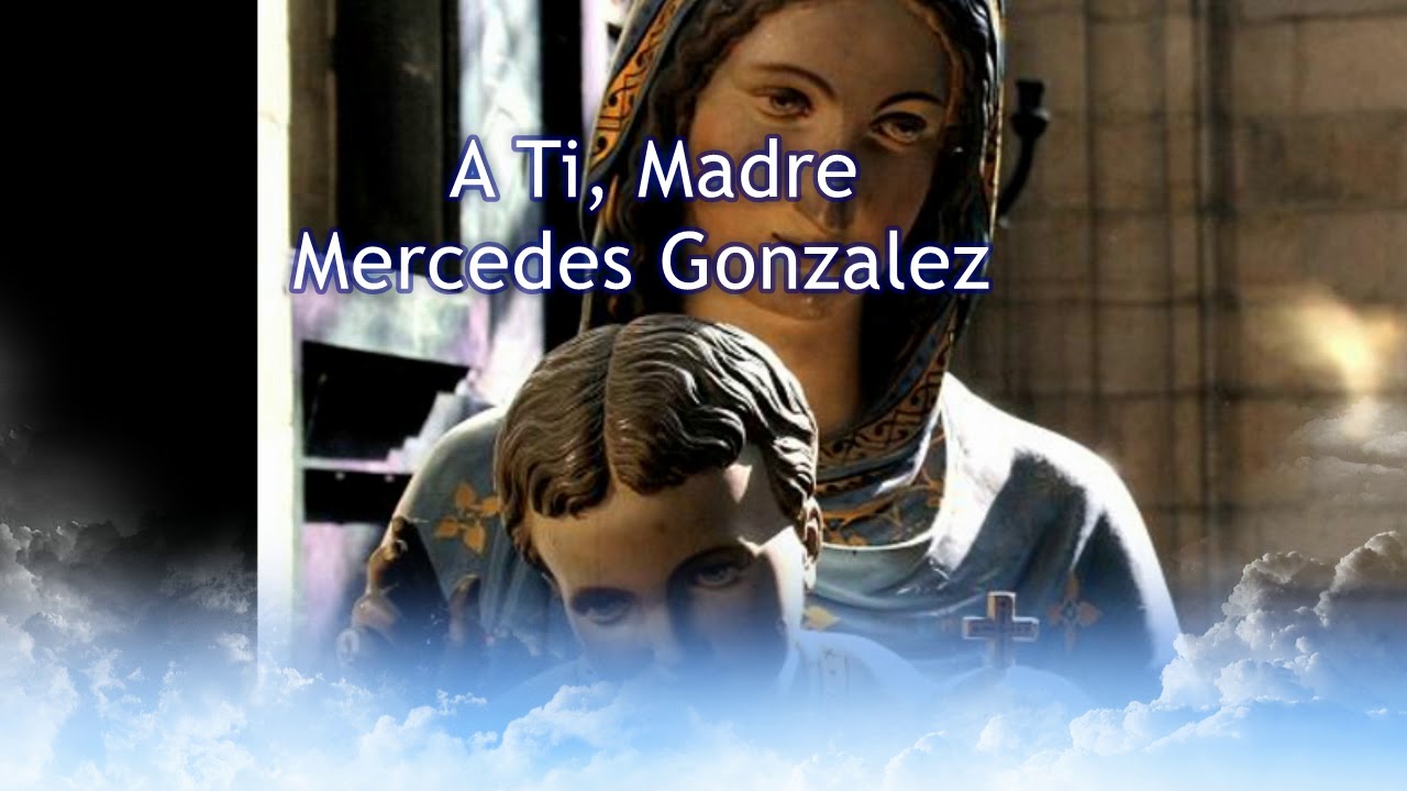 A Ti, Madre - Mercedes Gonz&aacute;lez